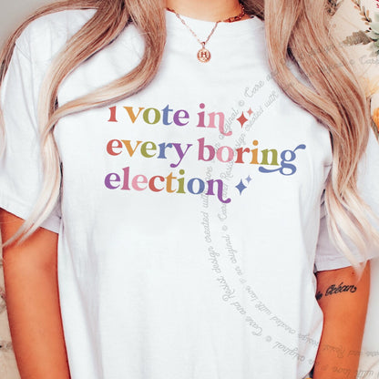 I Vote in Every Boring Election Care & Resist rainbow tee