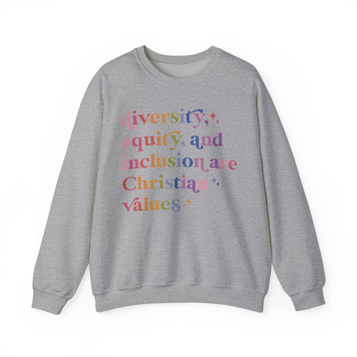 Diversity, Equity, and Inclusion Are Christian Values Sweatshirt
