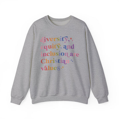 Diversity, Equity, and Inclusion Are Christian Values Sweatshirt