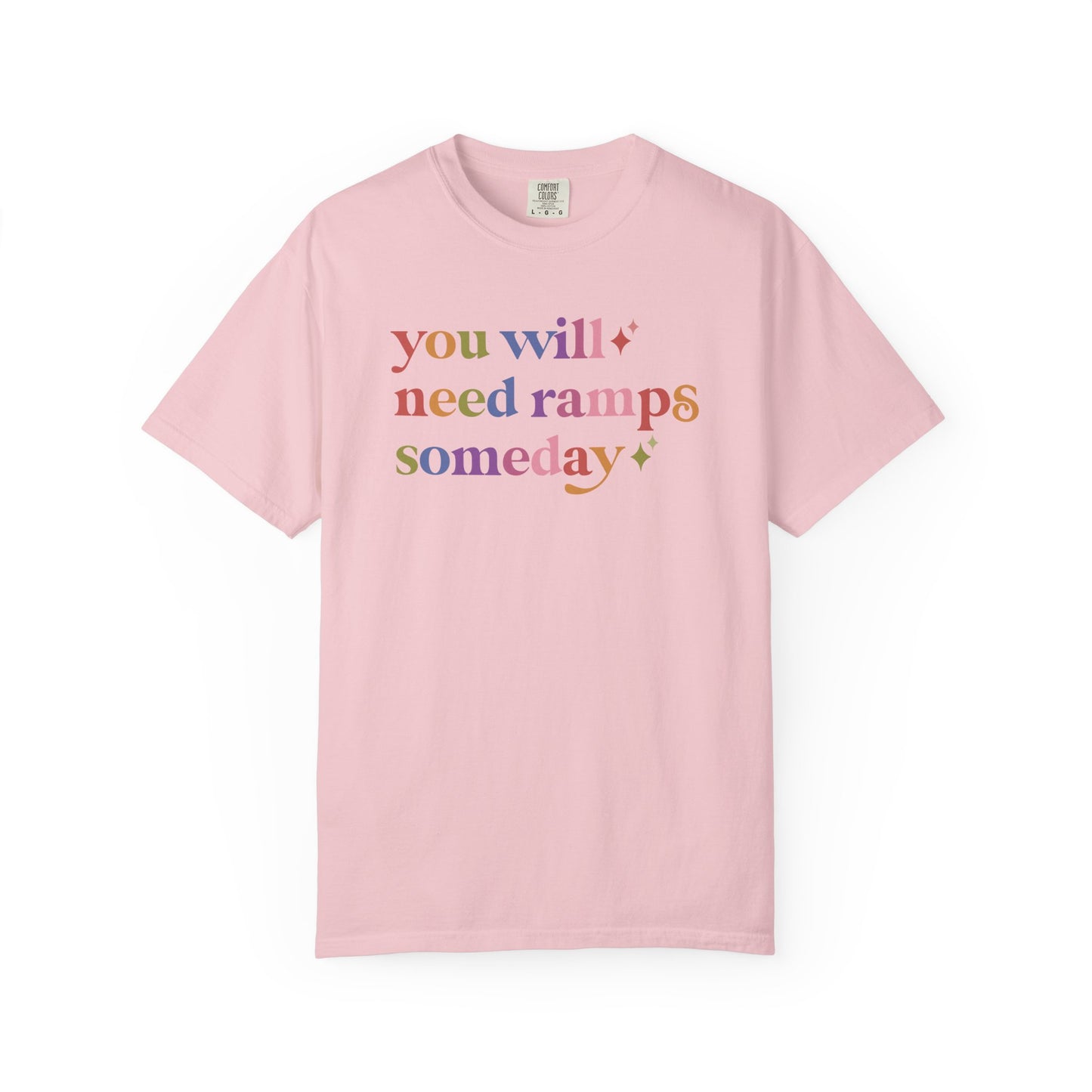 You Will Need Ramps Someday Comfort Colors Unisex T-Shirt