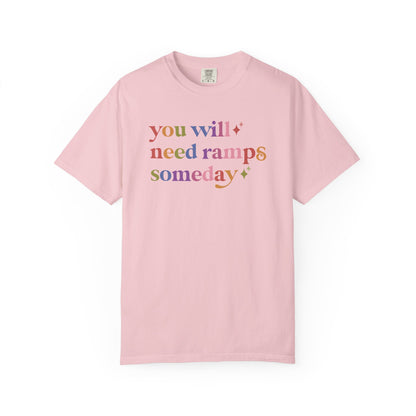 You Will Need Ramps Someday Comfort Colors Unisex T-Shirt