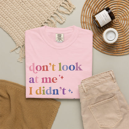 Don't Look At Me, I Didn't Vote for Him Comfort Colors Unisex T-Shirt