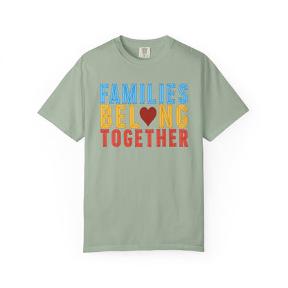 Families Belong Together Comfort Colors Unisex T-Shirt