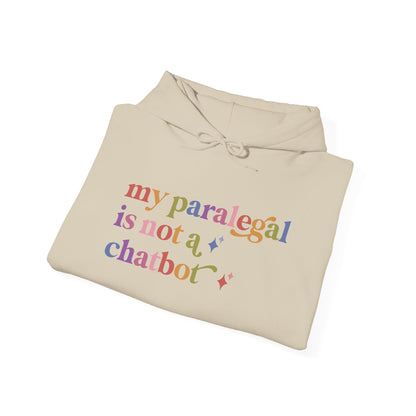 My Paralegal is not a Chatbot Hoodie
