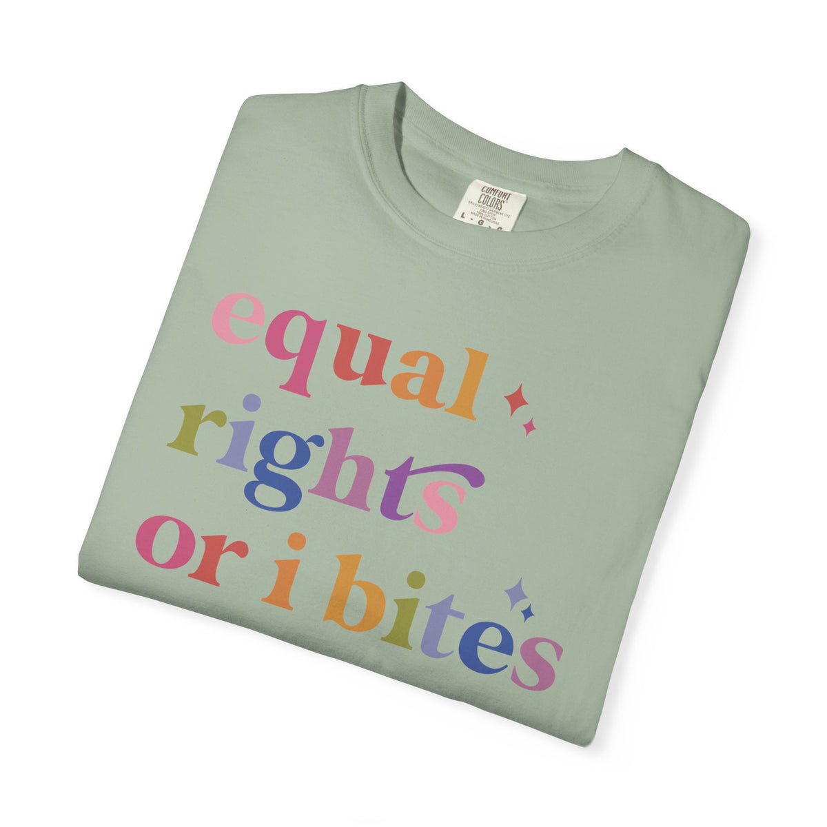 Equal Rights or I Bites Comfort Colors Unisex T-Shirt