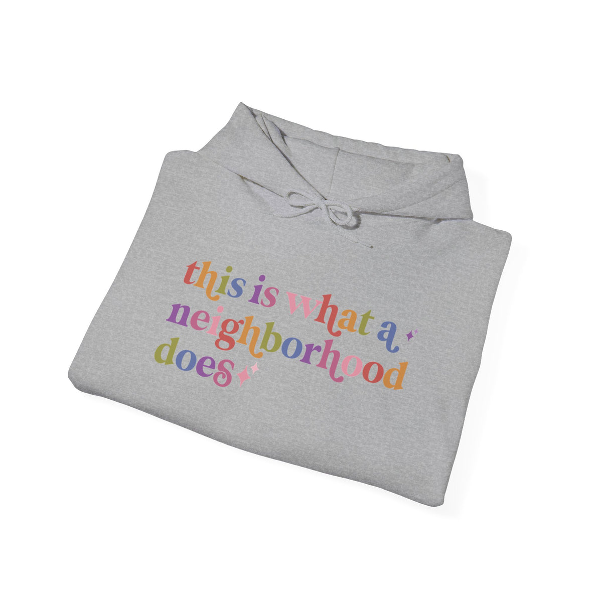 This is What a Neighborhood Does Hoodie