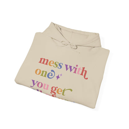 Mess With One You Get All of Us Hoodie