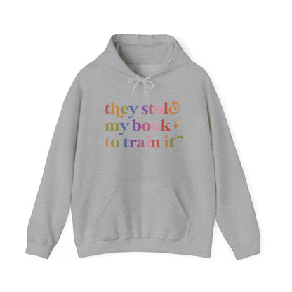 They Stole My Book to Train It Hoodie