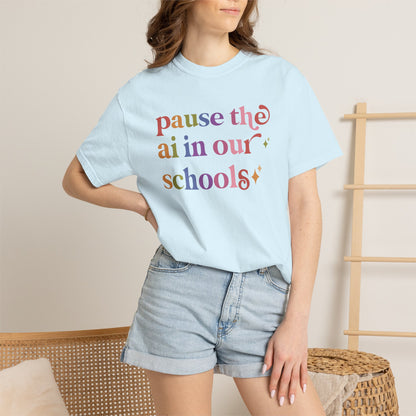 Pause the Ai in Our Schools Comfort Colors Unisex T-Shirt