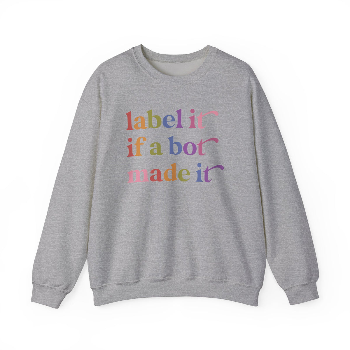 Label It If a Bot Made It Sweatshirt