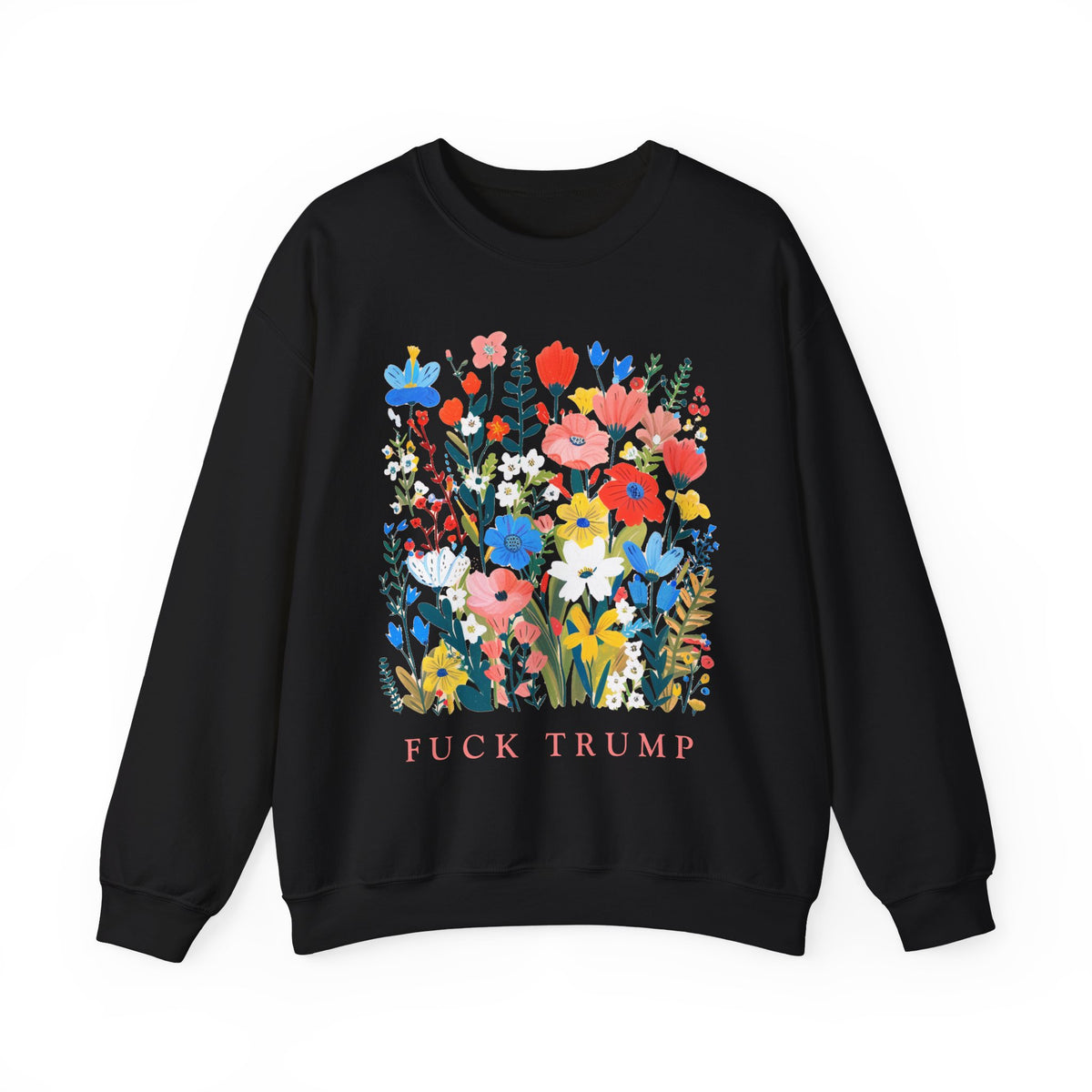 Fuck Trump Floral Sweatshirt
