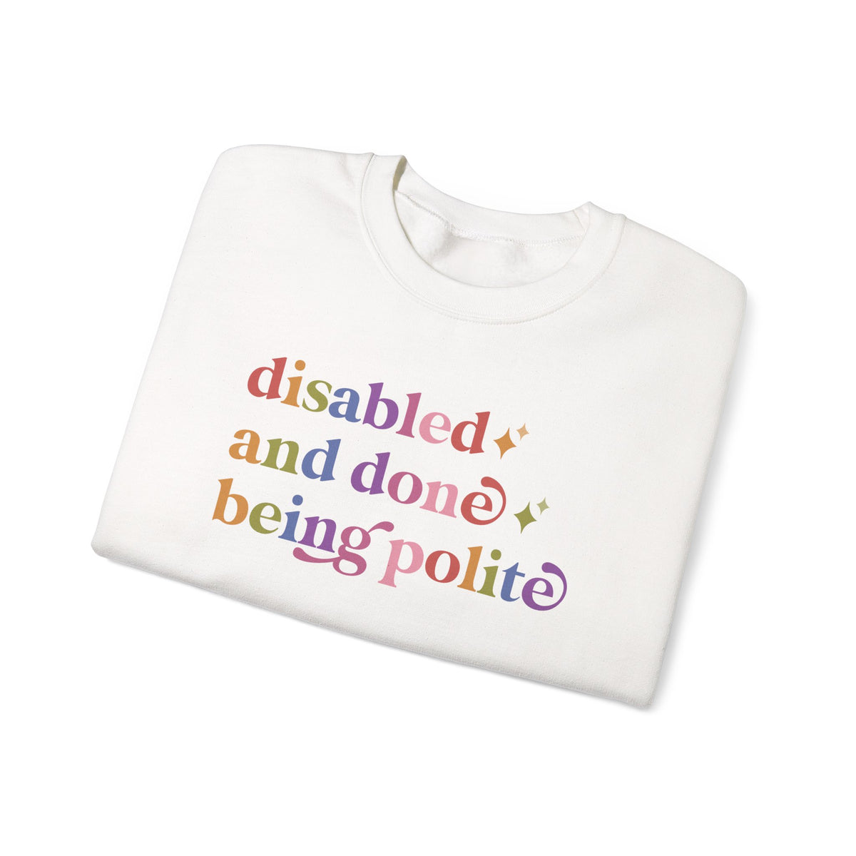 Disabled and Done Being Polite Sweatshirt
