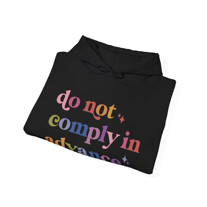Do Not Comply in Advance Hoodie
