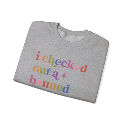 I Checked Out a Banned Book Sweatshirt