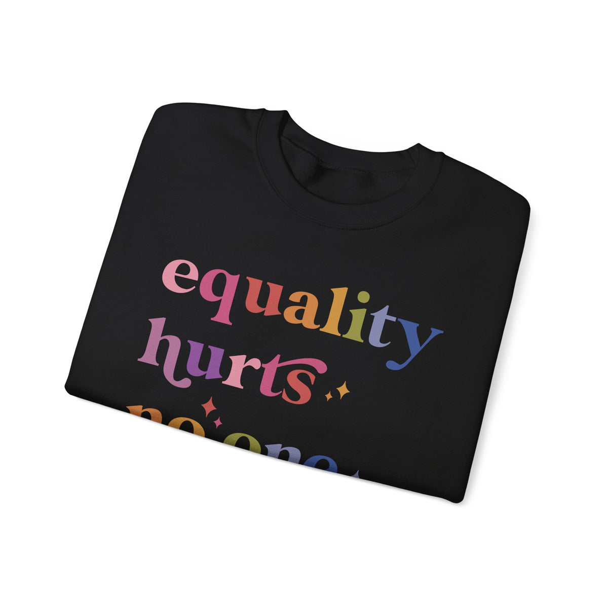 Equality Hurts No One Sweatshirt
