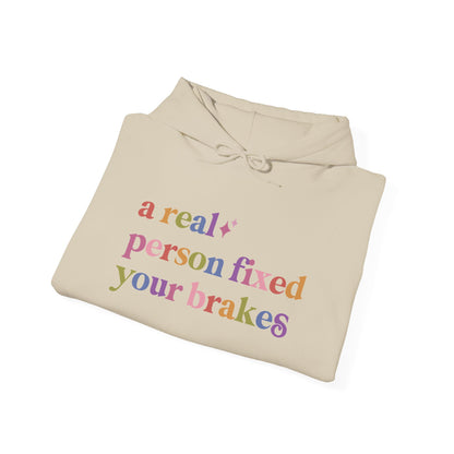 A Real Person Fixed Your Brakes Hoodie
