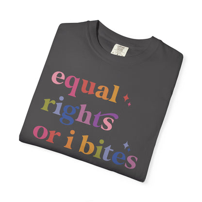 Equal Rights or I Bites Comfort Colors Unisex T-Shirt