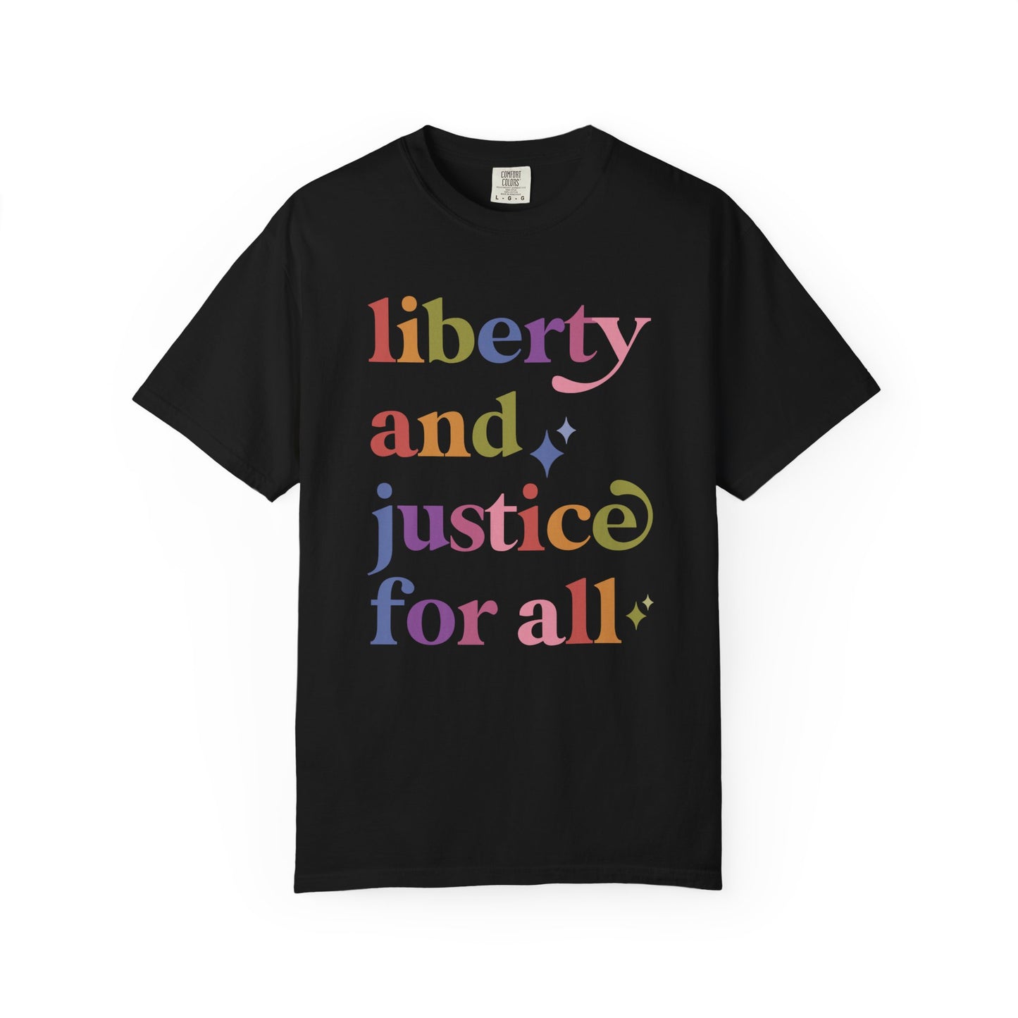 Liberty and Justice for All Care & Resist rainbow Comfort Colors tee