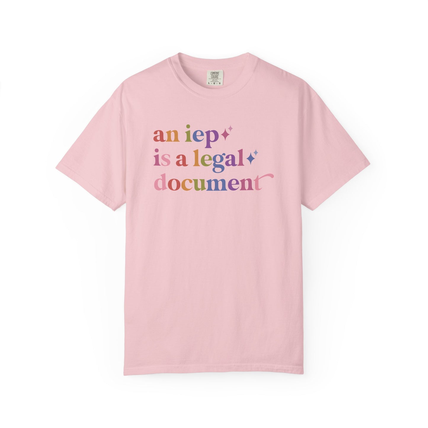 An Iep is a Legal Document Care & Resist rainbow Comfort Colors tee