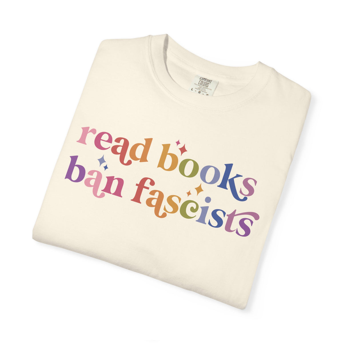 Read Books Ban Fascists Comfort Colors Unisex T-Shirt