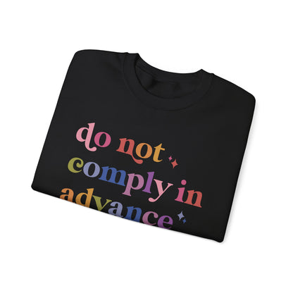 Do Not Comply in Advance Sweatshirt