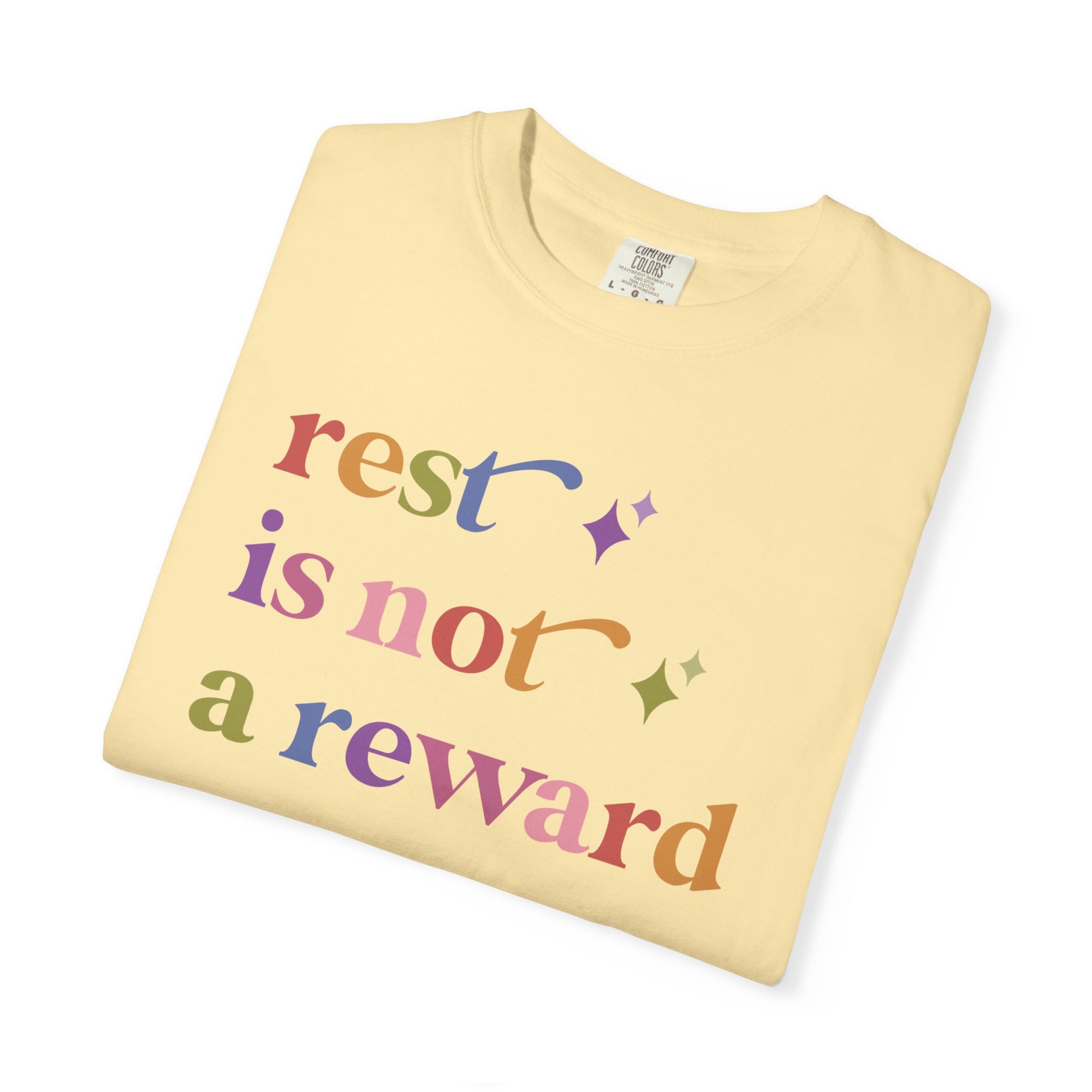Rest is not a Reward Care & Resist rainbow Comfort Colors tee