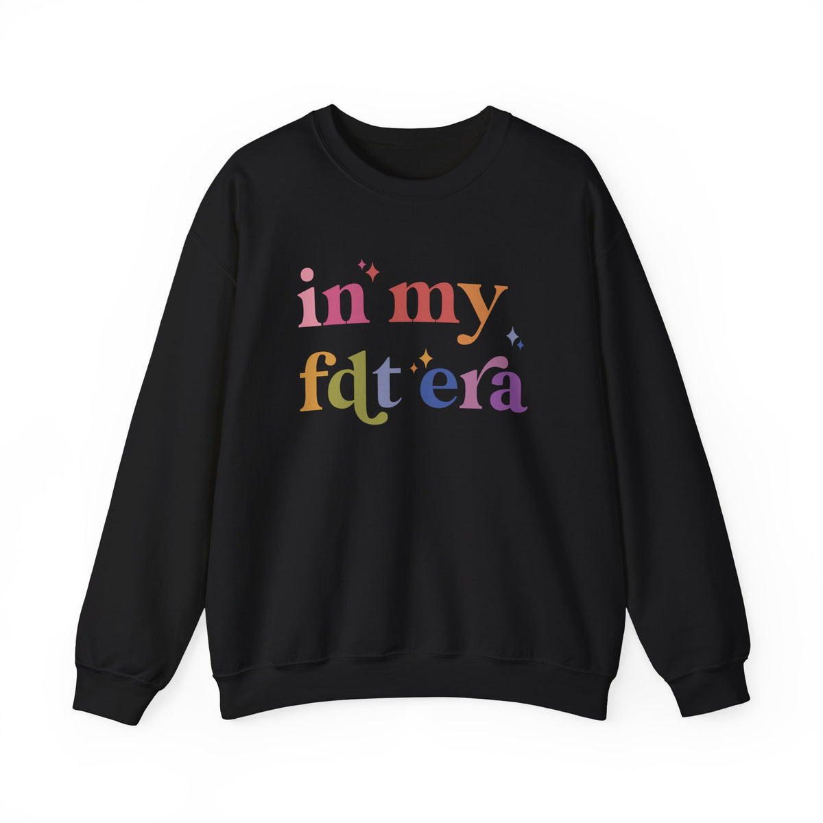 In My FDT Era Sweatshirt