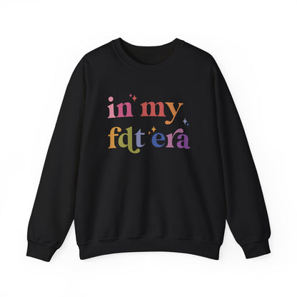 In My FDT Era Sweatshirt