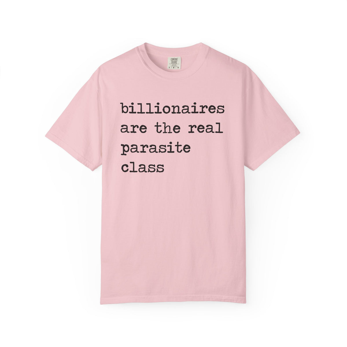 Billionaires Are the Real Parasite Class Comfort Colors Unisex T-Shirt