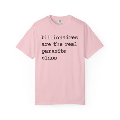 Billionaires Are the Real Parasite Class Comfort Colors Unisex T-Shirt