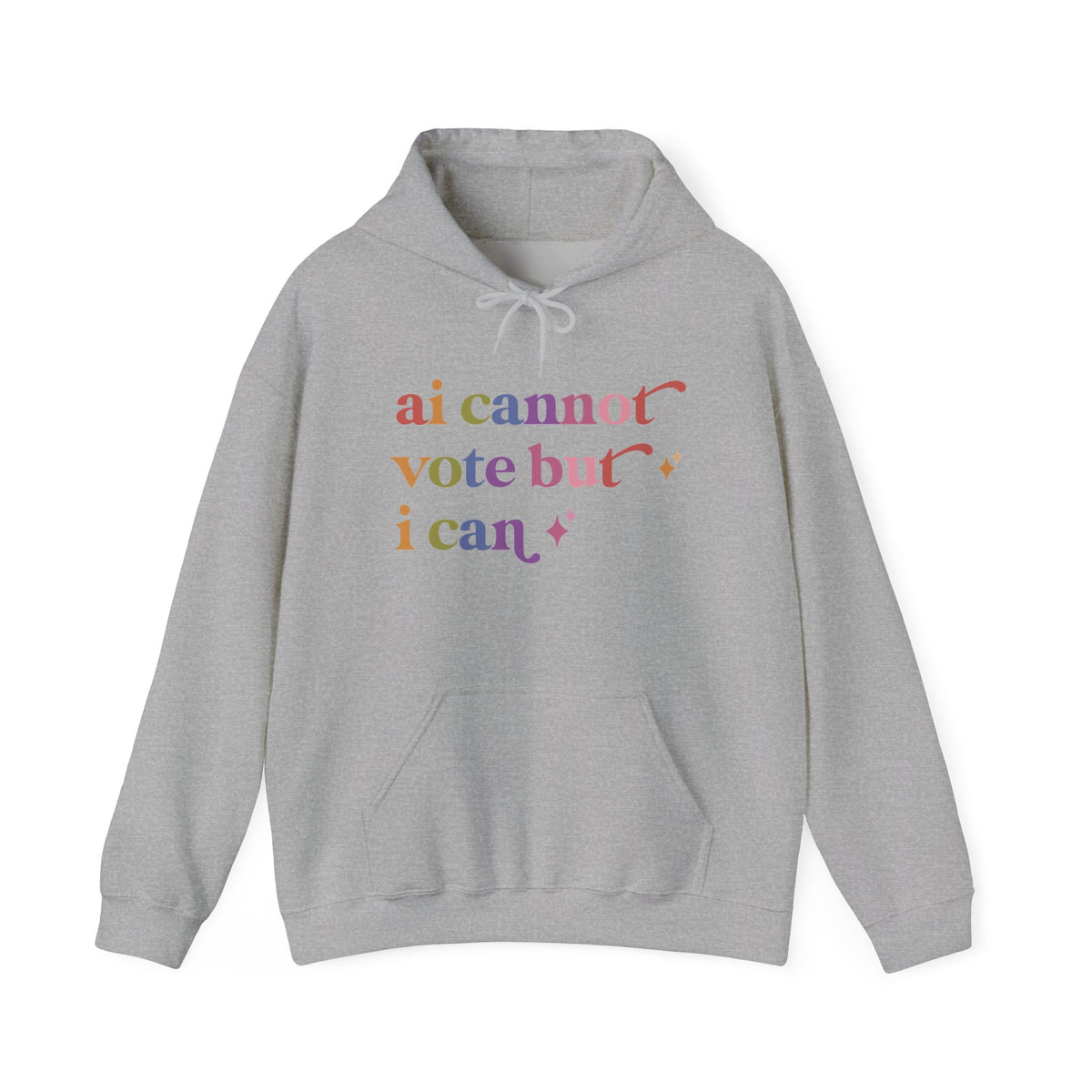 Ai Cannot Vote but I Can Hoodie