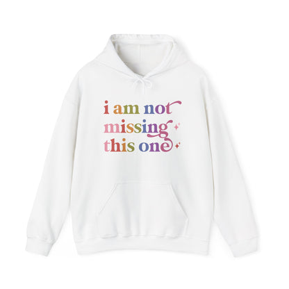 I Am not Missing This One Hoodie