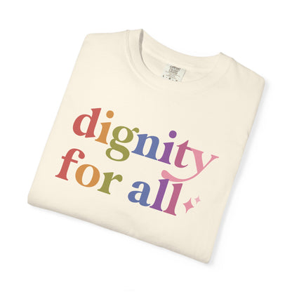 Dignity for All Care & Resist rainbow Comfort Colors tee