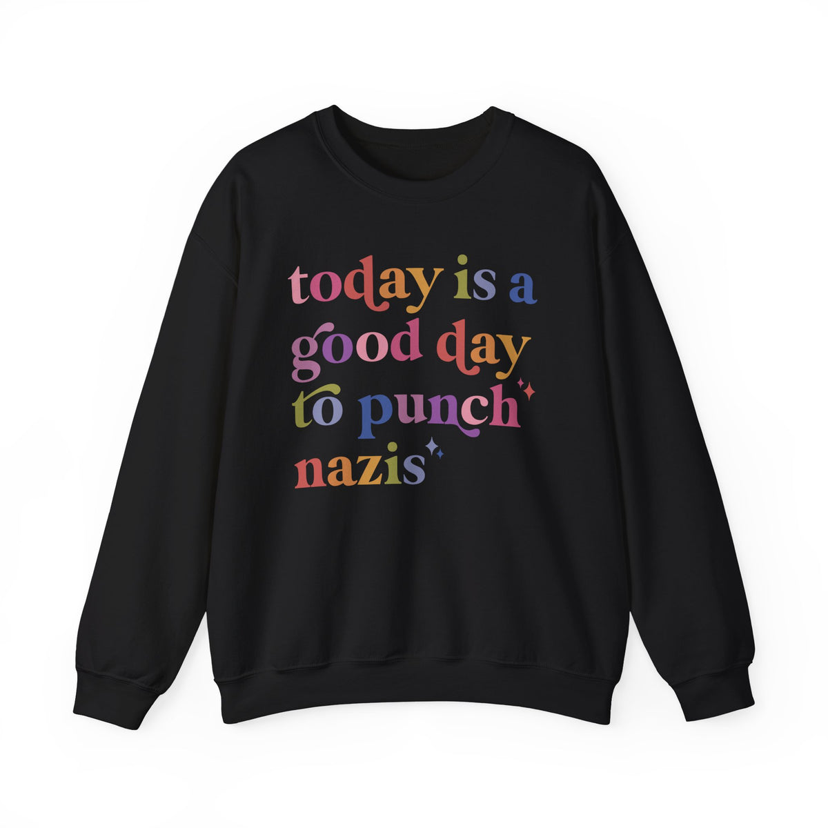 Today Is a Good Day to Punch Nazis Sweatshirt