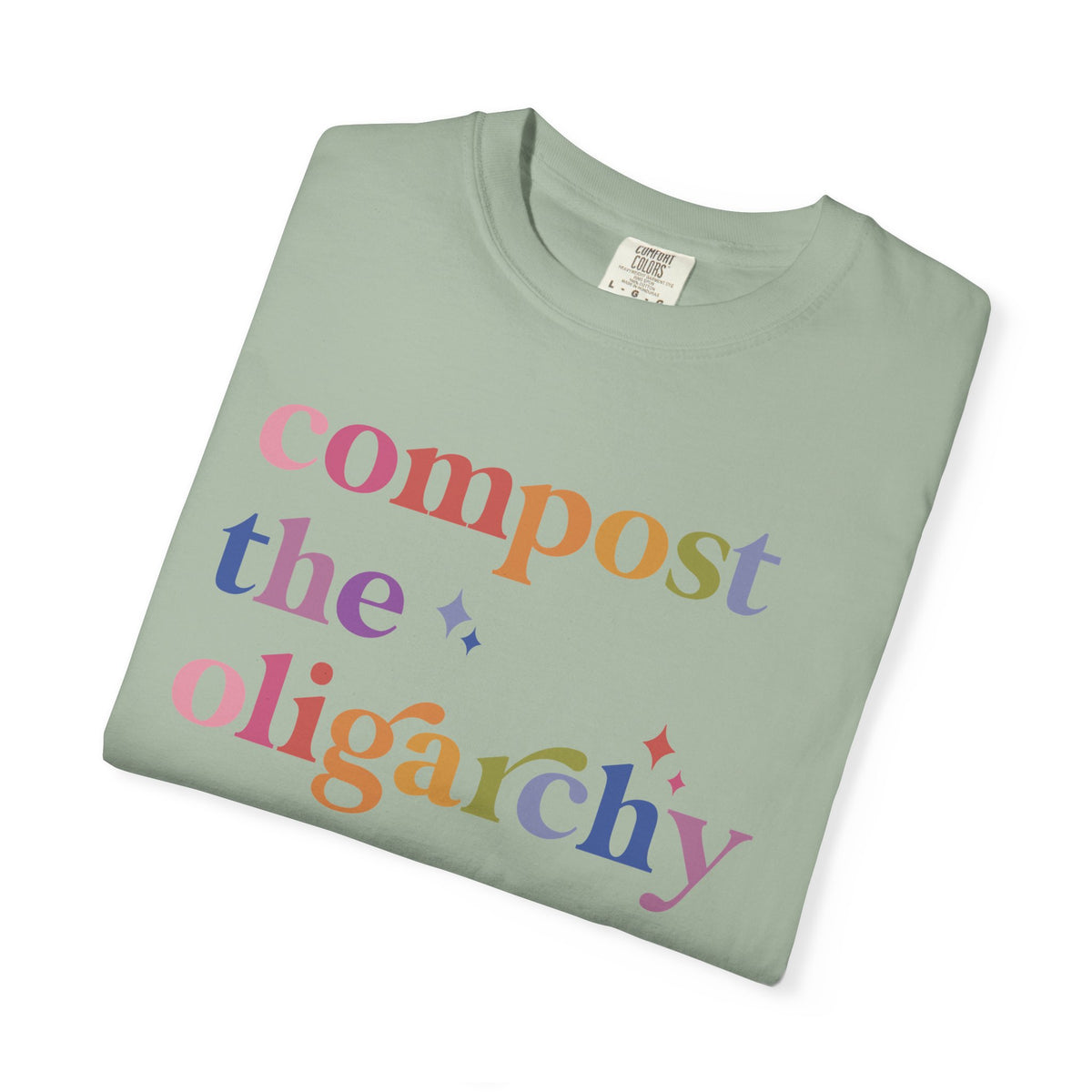 Compost the Oligarchy Comfort Colors Unisex T-Shirt