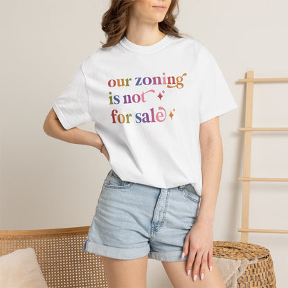 Our Zoning is not for Sale Comfort Colors Unisex T-Shirt