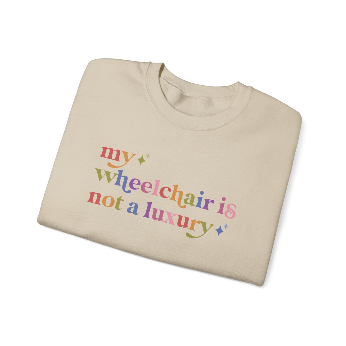 My Wheelchair is not a Luxury Sweatshirt