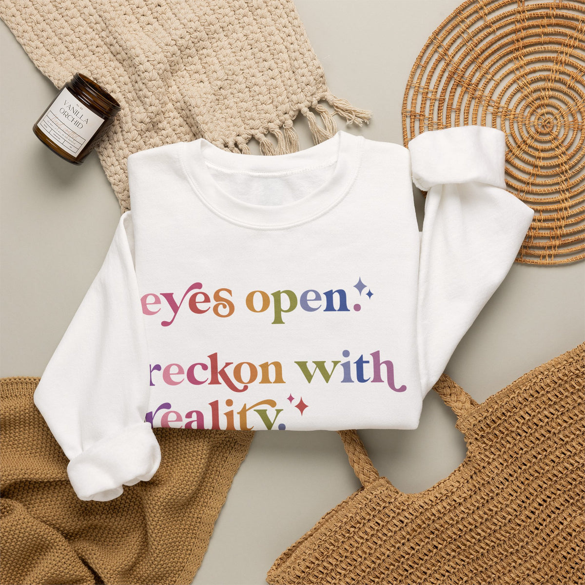 Eyes Open. Reckon With Reality. Keep Moving Forward. Sweatshirt