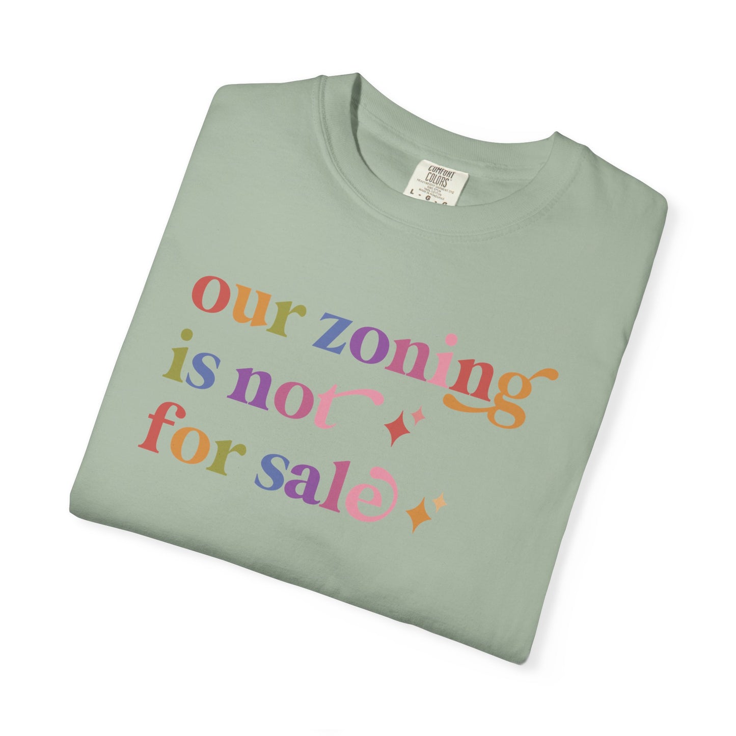Our Zoning is not for Sale Comfort Colors Unisex T-Shirt