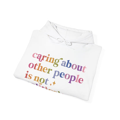 Caring About Other People Is Not Political Hoodie