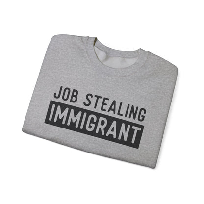 Job Stealing Immigrant Block Sweatshirt