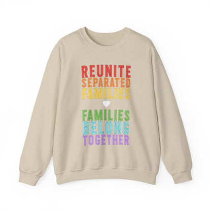Reunite Separated Families, Families Belong Together Sweatshirt