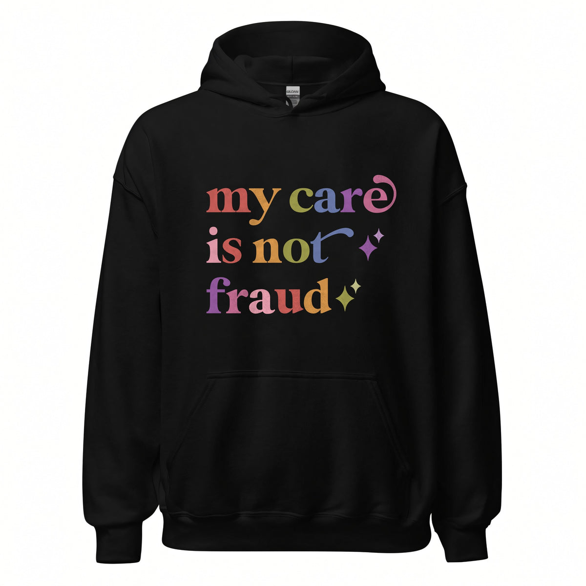 My Care is not Fraud Care & Resist Gildan hoodie in Black