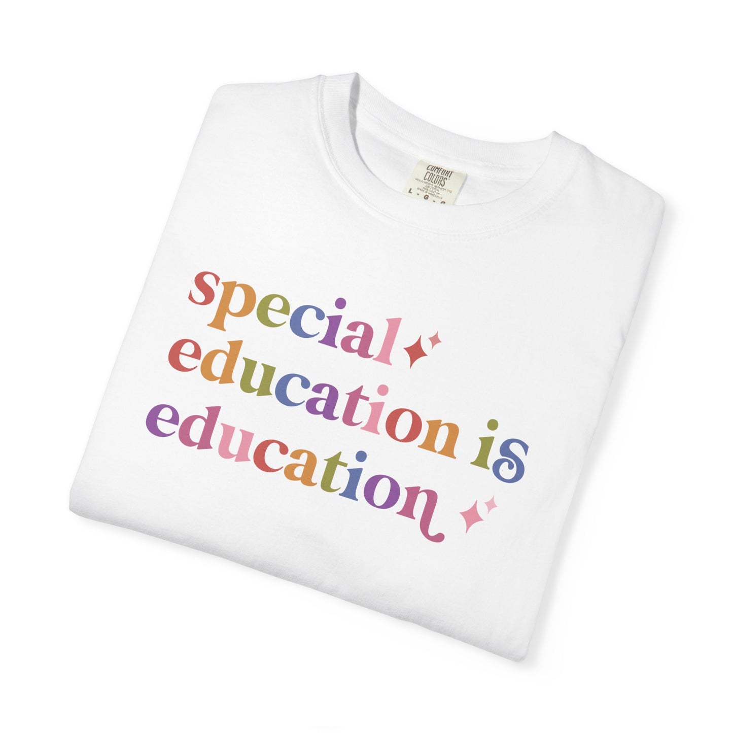 Special Education is Education Care & Resist rainbow Comfort Colors tee