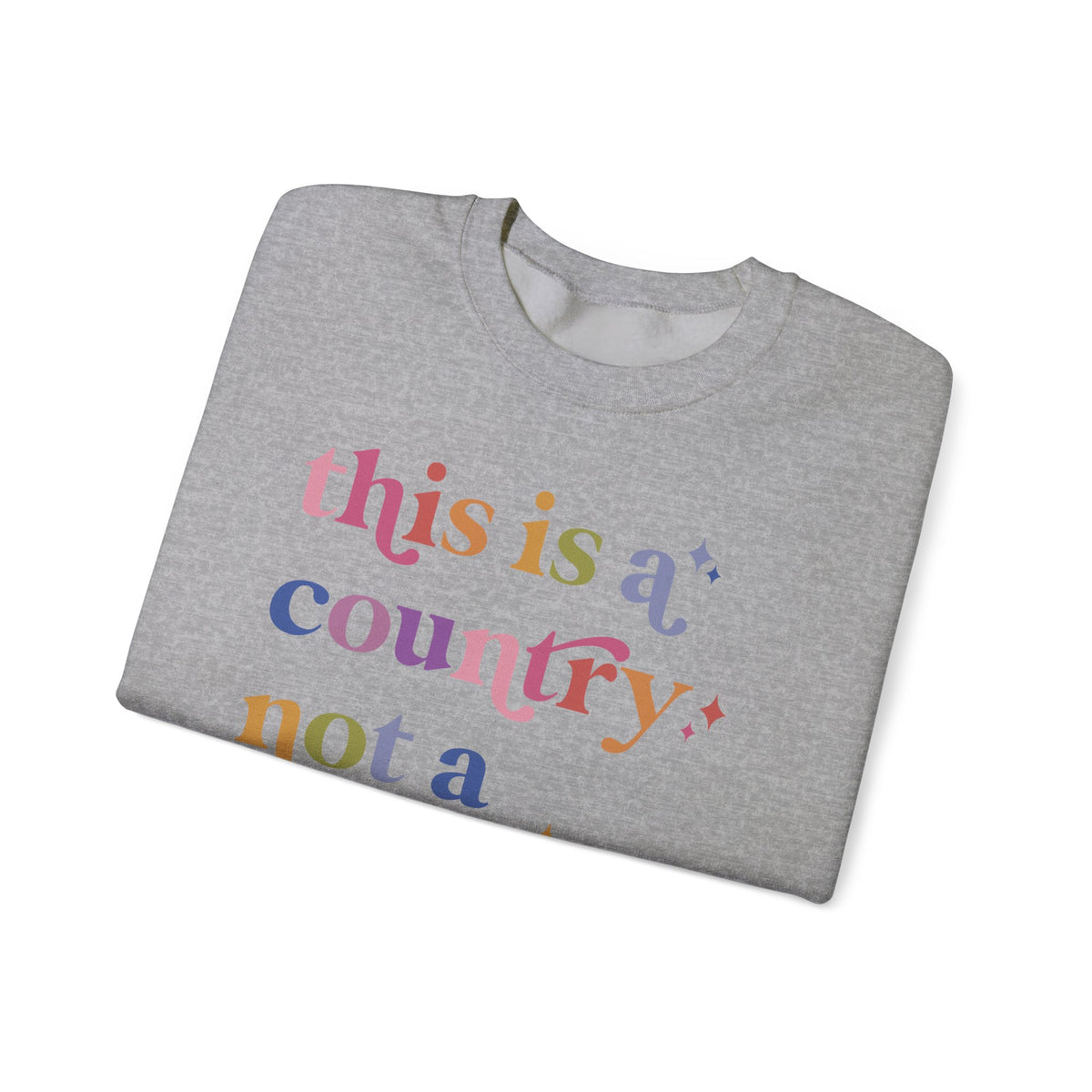 This Is a Country Not a Company Sweatshirt