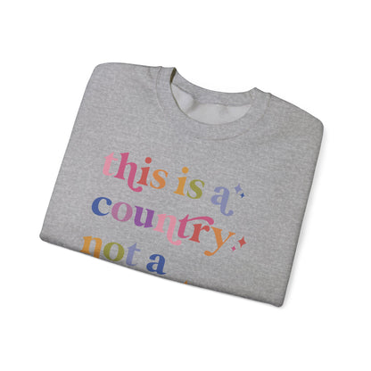 This Is a Country Not a Company Sweatshirt