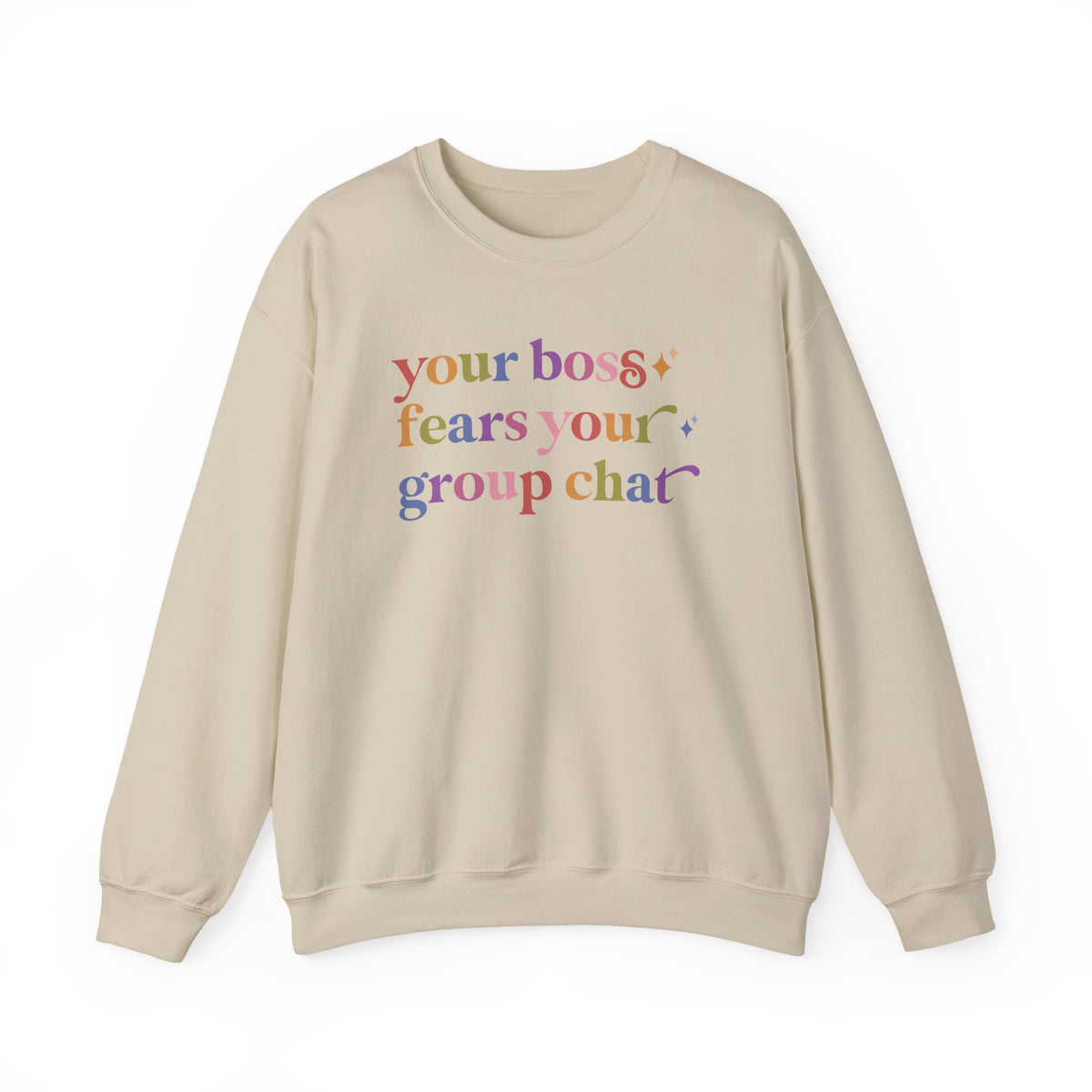 Your Boss Fears Your Group Chat Sweatshirt