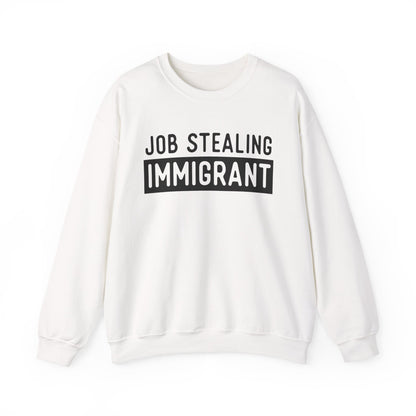 Job Stealing Immigrant Block Sweatshirt