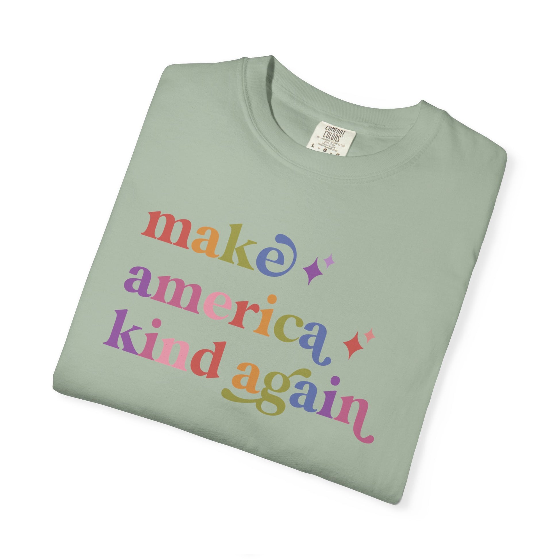 Make America Kind Again Care & Resist rainbow Comfort Colors tee