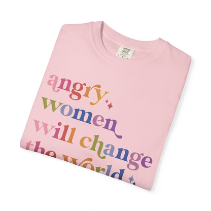 Angry Women Will Change the World Comfort Colors Unisex T-Shirt